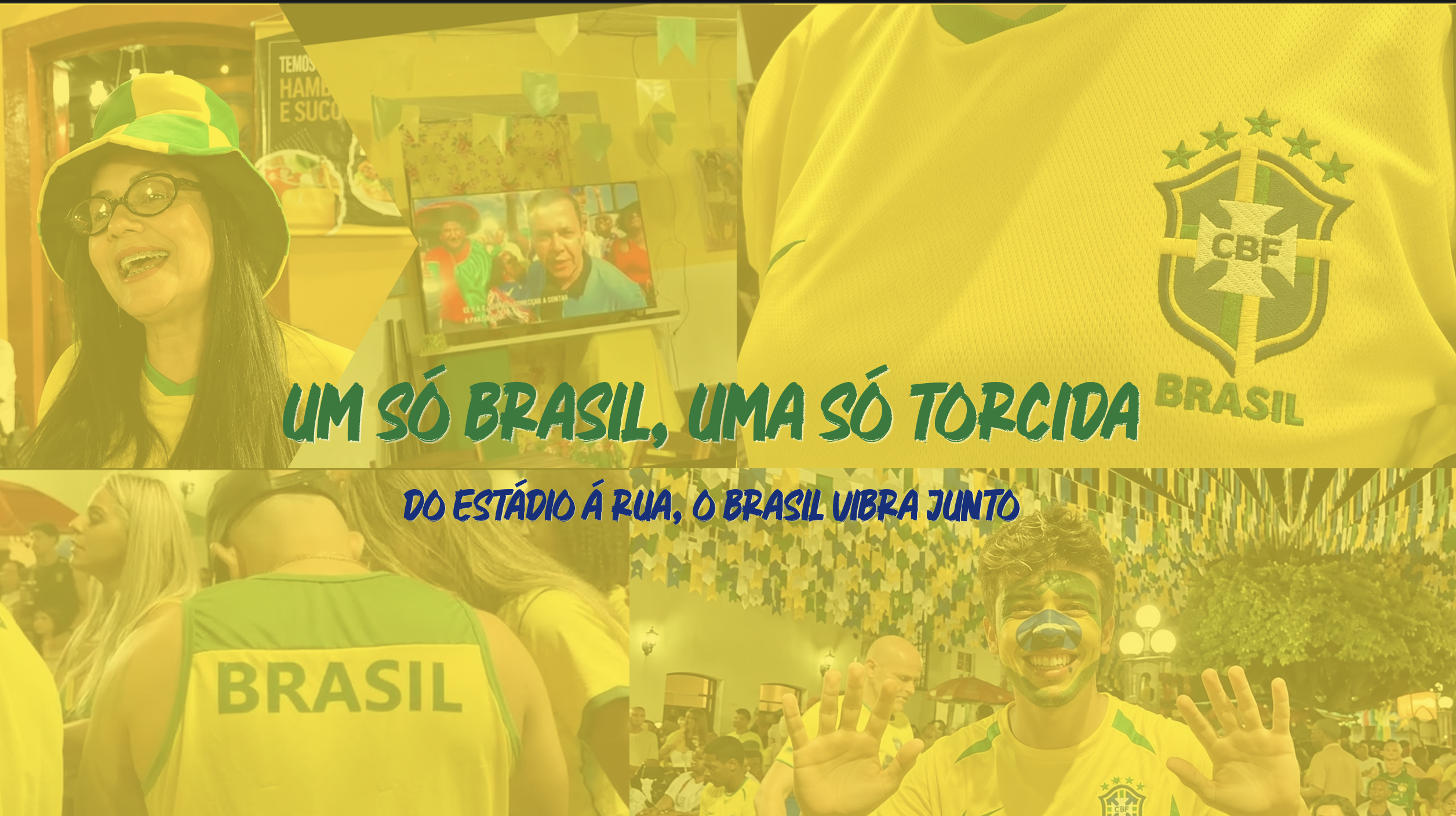 Um Só Brasil, Uma Só Torcida